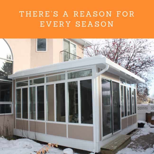 There’s a Reason for Every Season There are a lot of reasons for a patio cover or sunroom in calgary