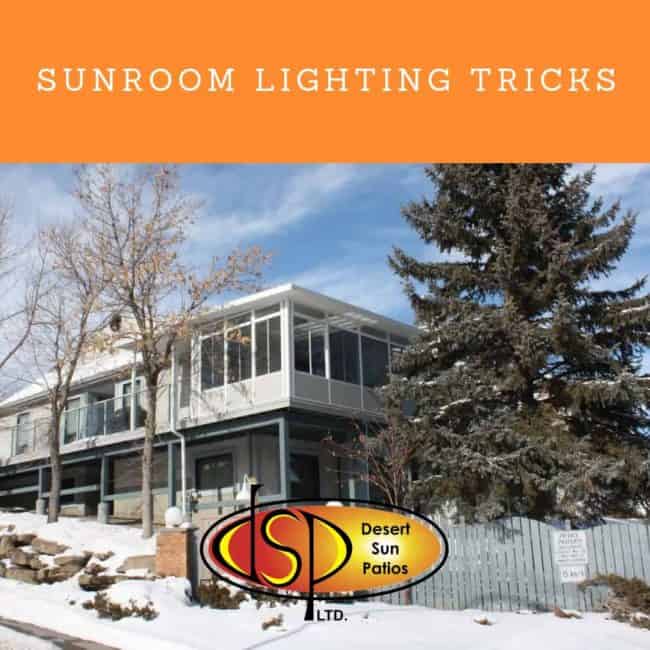Sunroom lighting tricks Sunroom Builders in Calgary