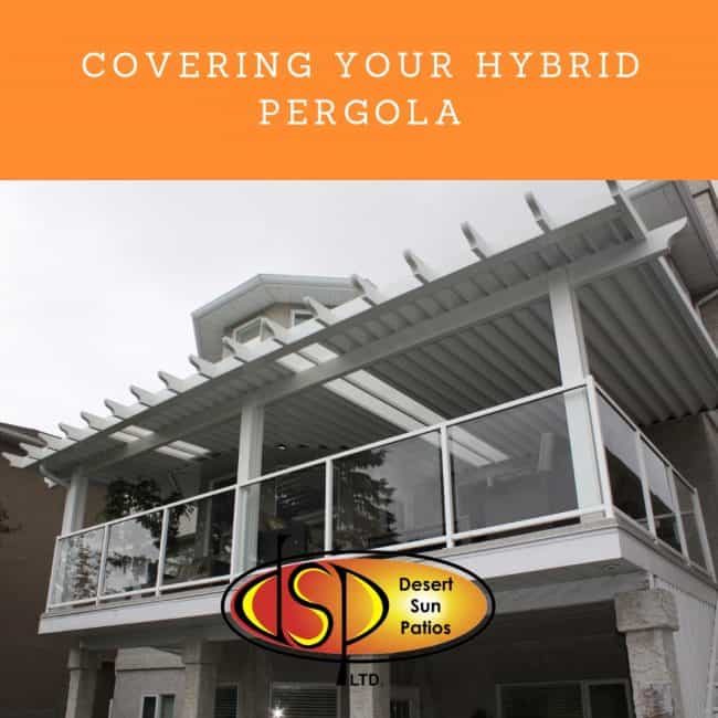 Covering Your Hybrid Pergola