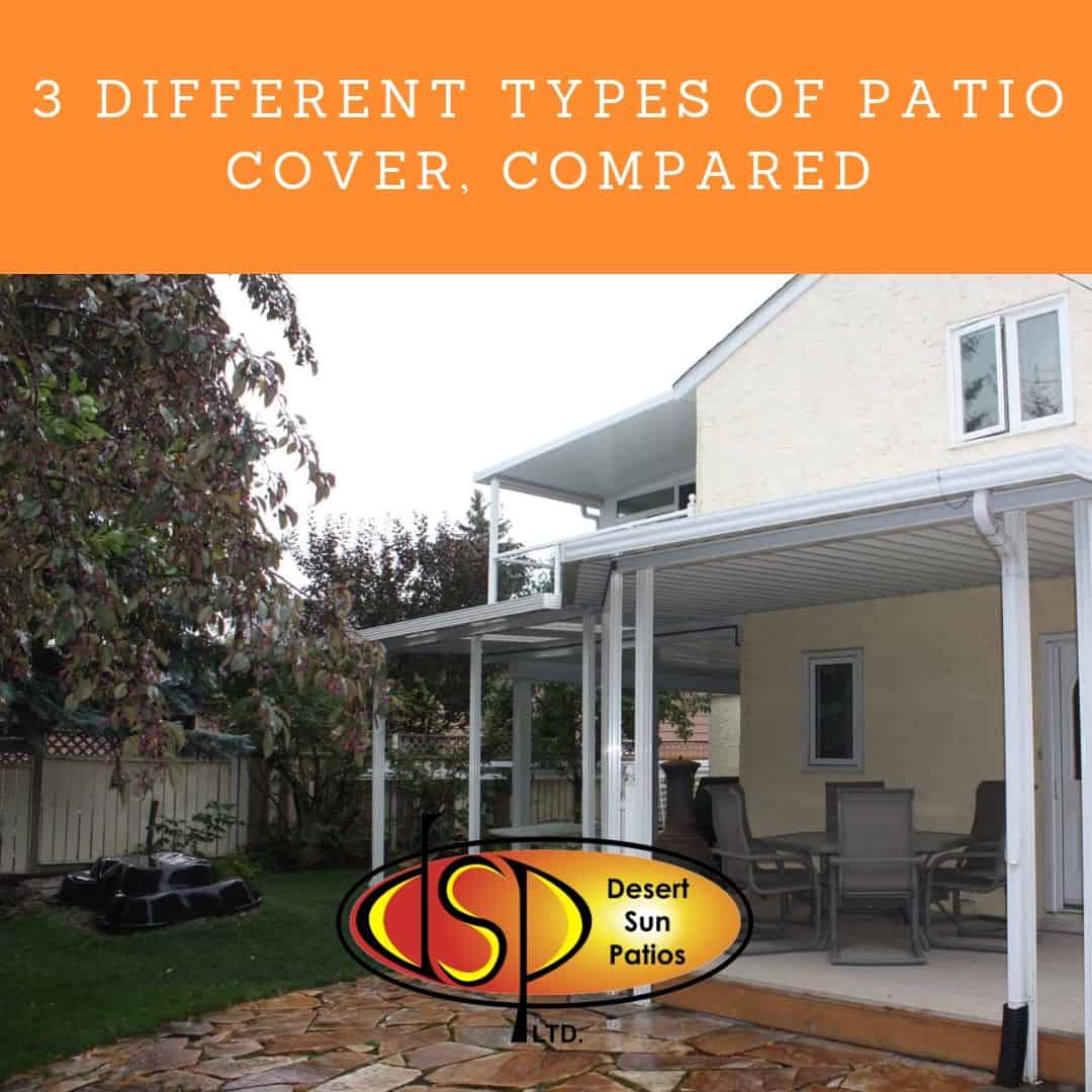 3 Different Types Of Patio Cover Compared Desert Sun Patios