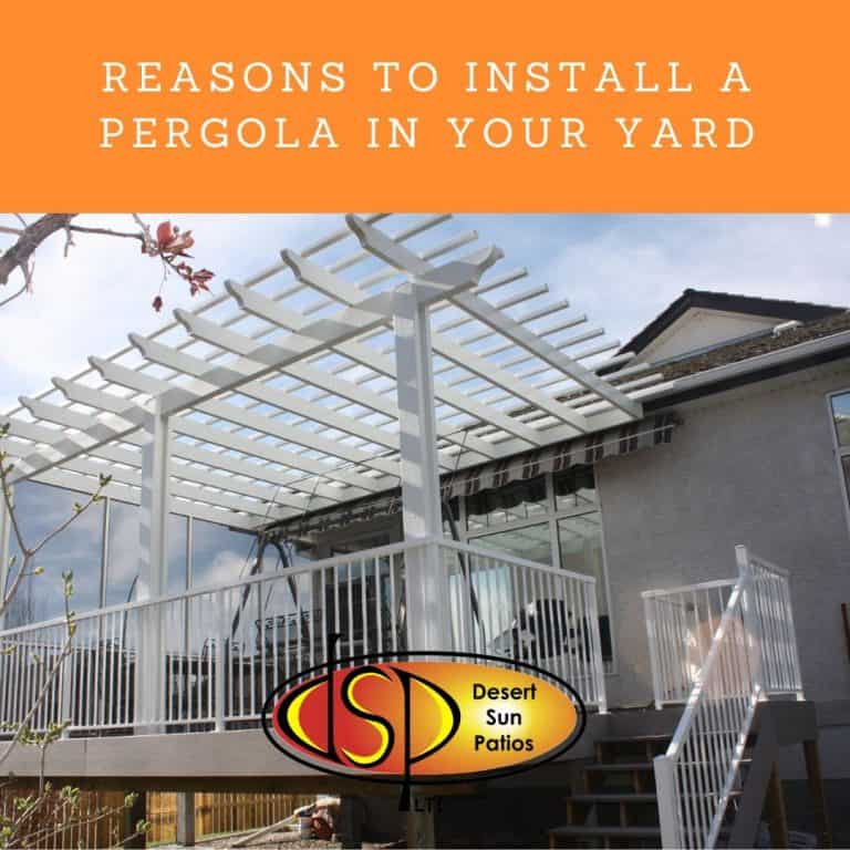 Reasons to install a pergola in your yard-Desert Sun Patio