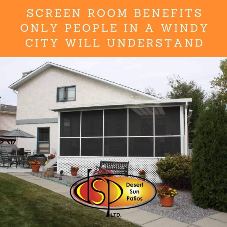 Screen Room Benefits Only People in a Windy City will Understand