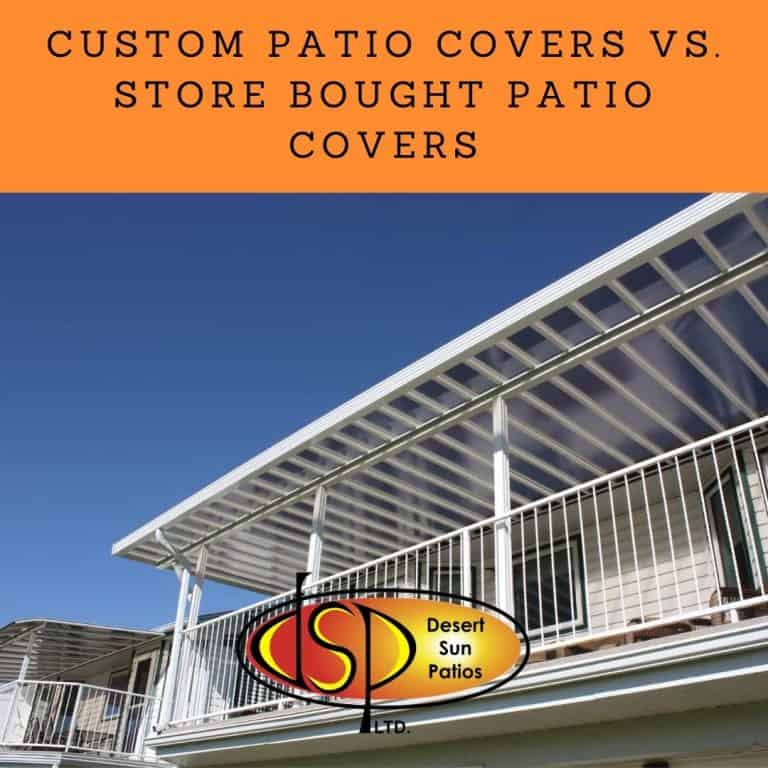 Custom Patio Covers vs. Store bought Patio Covers
