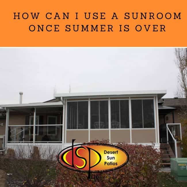 How Can I Use a Sunroom Once Summer is Over