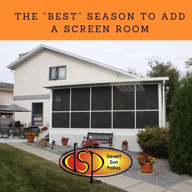 The “Best” Season to Add a Screen Room