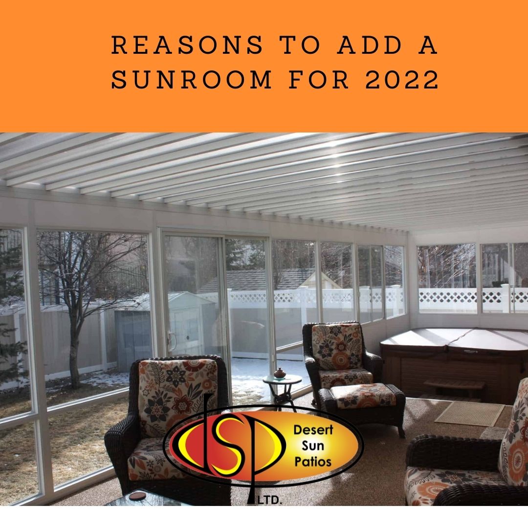 Reasons To Add A Sunroom For 2022 Desert Sun Patios   Reasons To Add A Sunroom For 2022 