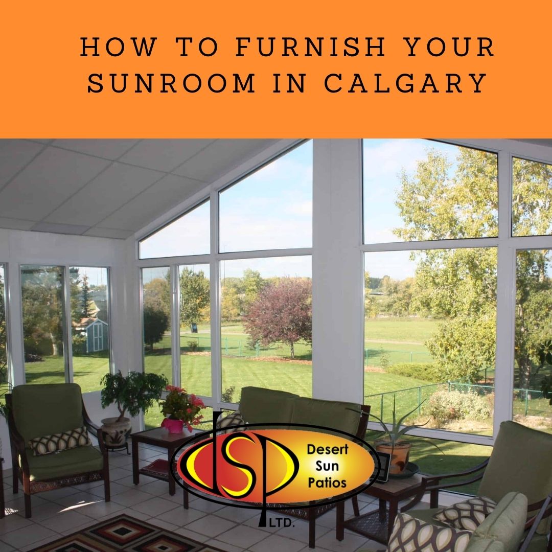 How To Furnish Your Sunroom In Calgary Desert Sun Patios   How To Furnish Your Sunroom In Calgary 