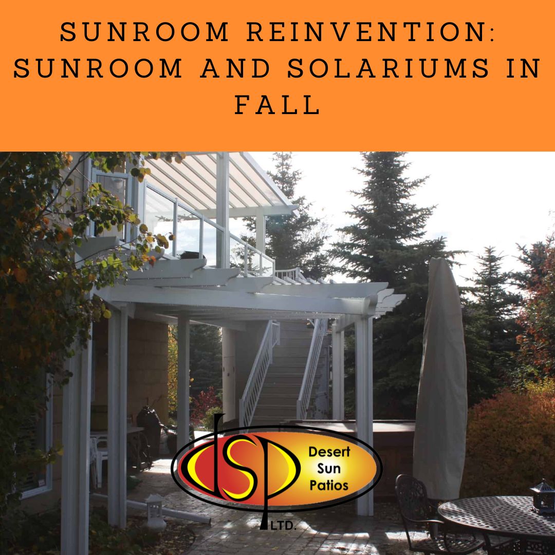 Operable Solarium Sunroom Reinvention: Sunroom and Solariums in Fall | Desert Sun Patios