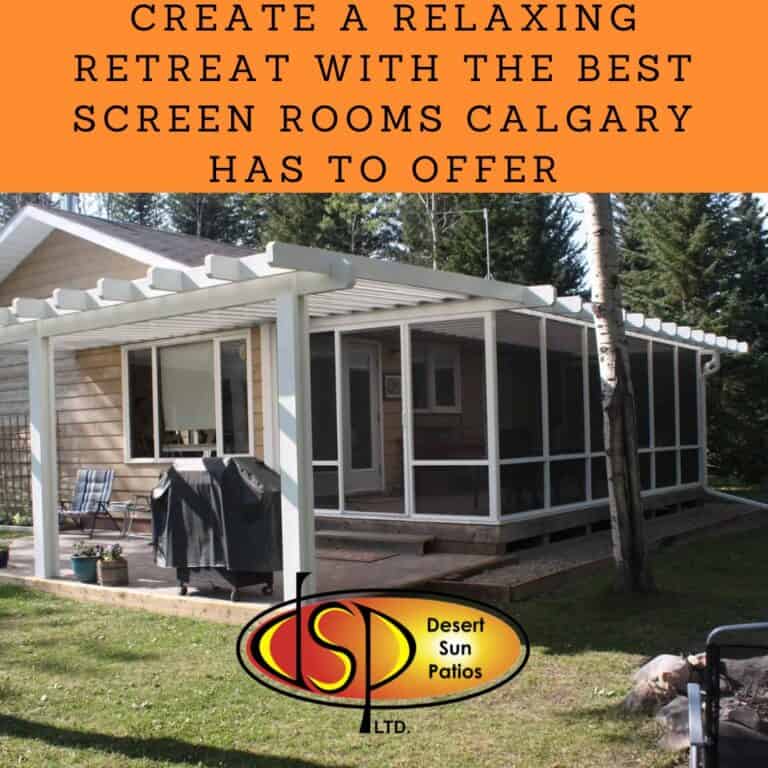 Create a Relaxing Retreat with the Best Screen Rooms Calgary Has to Offer