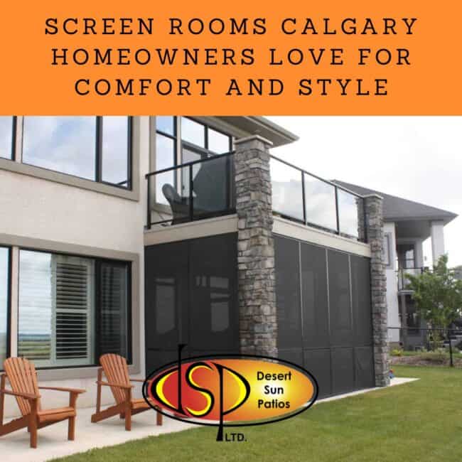 Screen Rooms Calgary Homeowners Love for Comfort and Style