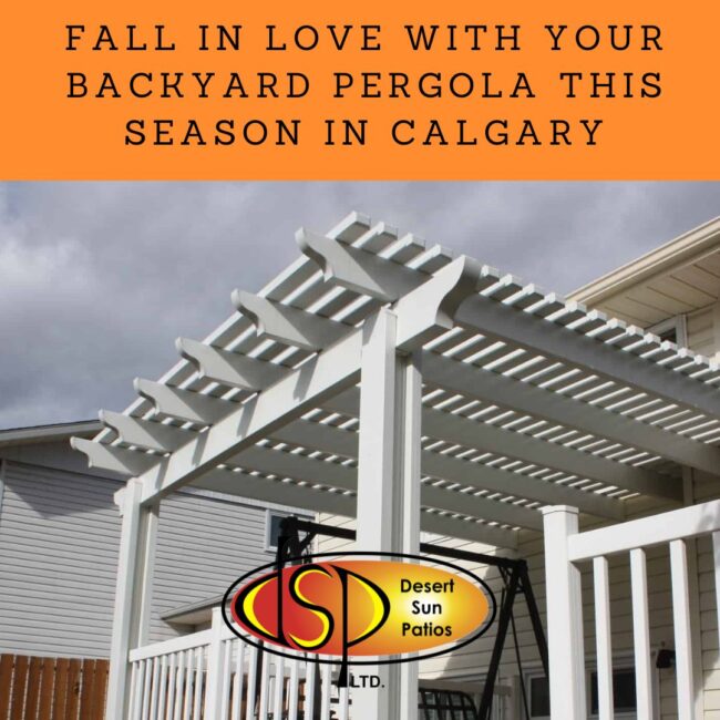 Fall in Love with Your Backyard Pergola This Season in Calgary